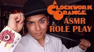 [ASMR] A Clockwork Orange Role Play!
