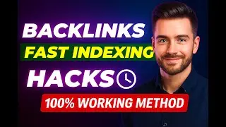 🔥 How to Index Backlinks Fast - 100% Working Method