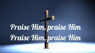 Praise Him // Instrumental with Lyrics