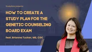 How to Create a Study Plan for the Genetic Counseling Board Exam | Featuring Brianna Tucker, MS, CGC