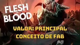 Flesh & Blood: O QUE É VALOR? A COISA MAIS IMPORTANTE DO JOGO