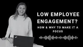 How to Improve Employee Engagement: What Leaders Must Focus On Right Now