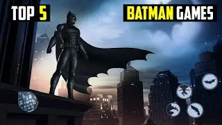 Top 5 Best Batman Games for Android 2023 | High Graphics | Offline