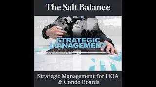 The Salt Balance: Why Most HOA & Condo Boards Get Community Management Wrong
