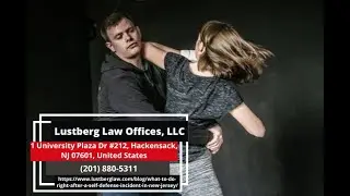 What to Do Right After a Self-Defense Incident in New Jersey by Adam M. Lustberg