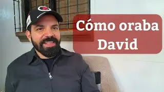 C&oacute;mo oraba David | Salmo 108