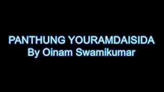 Panthung Youramdaisida karaoke with lyrics - Oinam Swamikumar