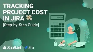 💸Tracking Project Cost in Jira [Step-by-Step Guide]
