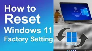 How to reset windows 11 to factory settings