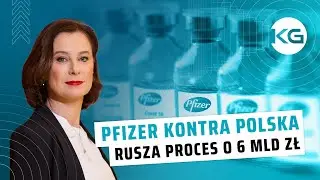 PFIZER VS POLSKA. CZY ZAPŁACIMY 6 MLD ZŁ?