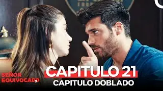 Señor Equivocado Capitulo 21 (Doblado en Español)