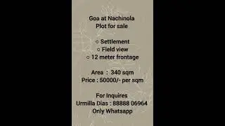 Plot for sale at Nachinola. Area  :  340 sqm. Contact: 88888 06964 