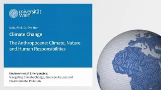 The Anthropocene: Climate, Nature and Human Responsibilities | iMooX.at
