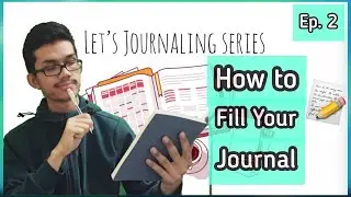 Ep. 2 let&rsquo;s Journaling Series 📔 : How to Fill Your Journal