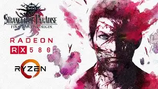 RX 580 - Stranger of Paradise: Final Fantasy Origin - All Settings