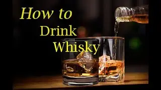 How to properly drink whisky | Drink whiskey like a Boss | Variety Home