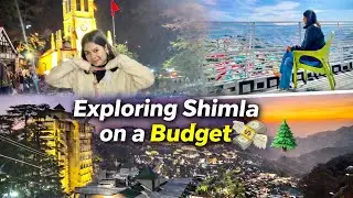 Exploring Shimla on a Budget🙂&zwj;↕️💸 | Queen of Hills 👑🏔️