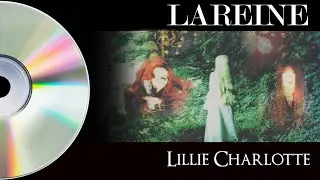LAREINE -  LILLIE CHARLOTTE - Full mini + TIMECODE