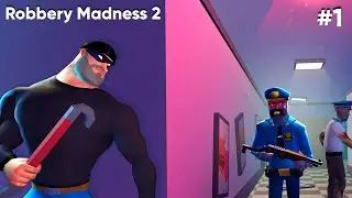 Today I Will Rob A Museum | Robbery Madness 2 Gameplay #1 |