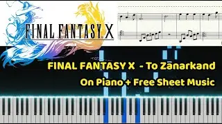 To Zanarkand - Final Fantasy X on Piano + Free Sheet Music (Score Transcription PDF Download)