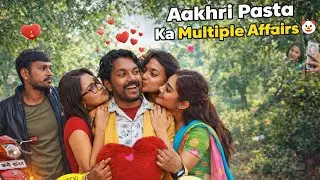 Aakhri Pasta Ka Multiple Affairs 🤡💀 | Aakhri Pasta To Khiladi hai | 3 Mads