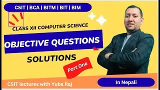 Class 11 Computer Science Objective Questions In Nepali | OS, Memory, Gates, Web Tech | Yuba Raj
