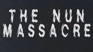 The Nun Massacre Fan Made Trailer