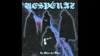 Vesp&eacute;ral - La mort de l'&acirc;me