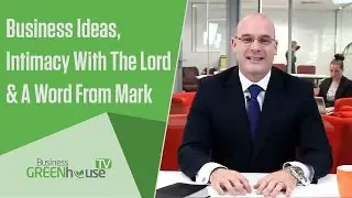 Business Greenhouse TV Episode 2 With Wez Hone
