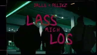 JALLE - LASS MICH LOS FEAT. FELIKZ (OFFICIAL VIDEO)