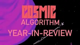 Cosmic Algorithm|Year-in-Review
