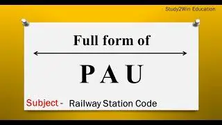 PAU ka full form | Full form of PAU in English | Subject - Railway Station