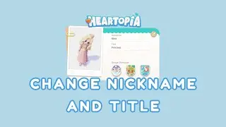 You Didn&rsquo;t Know This &ndash; How to Change Your Title and Nickname in Heartopia Tutorial