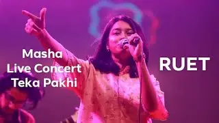 Teka Pakhi - Masha ||  RUET Concert