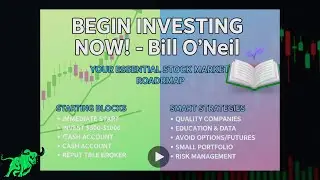 Why Now is the Best Time to Start Investing | Bill O'Neil&rsquo;s Roadmap