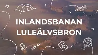 Inlandsbanan on Lule&auml;lvsbron