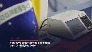 Informe TV C&acirc;mara -  TSE ouve sugest&otilde;es da popula&ccedil;&atilde;o para as Elei&ccedil;&otilde;es 2026