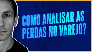 Como analisar perdas no varejo?