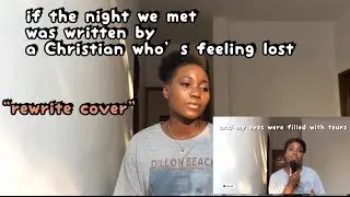 If the night we met by lord Huron was written by a Christian who is feeling lost ( rewrite cover)
