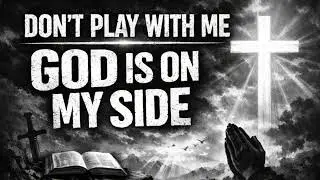 Don&rsquo;t Play With Me, God Is On My Side!  | Official Worship