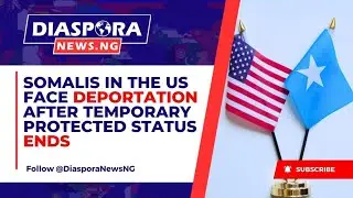 Somalis in the US Face Deportation After Temporary Protected Status Ends | Diaspora News
