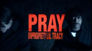 drippin so pretty + Lil Tracy- Pray (official music video)