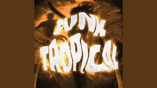 FUNK TROPICAL (bardzo zwolniony)