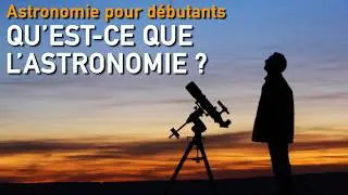 ⭐ COURS D'ASTRONOMIE : ASTRONOMIE POUR DÉBUTANTS