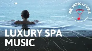 (4K UHD) Luxury SPA Music - Deep Sleep Music for Stress Relief & Meditate
