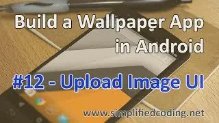 #12 Build a Wallpaper App in Android - Upload Image UI