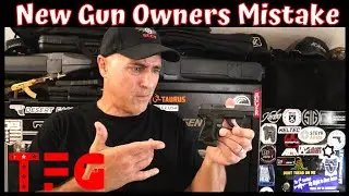 New Gun Owners Mistakes (Rant) - TheFirearmGuy