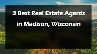 3 Best Real Estate Agents in Madison, Wisconsin | Realtors
