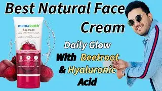Mamaearth Daily Glow Face Cream With Beetroot & Hyaluronic Acid || Best Face Cream For Daily Glow