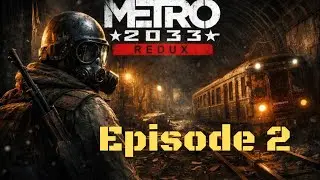 Metro 2033 Redux – Episode 2 | Bourbon & The Market